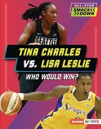 Abbildung von: Tina Charles vs. Lisa Leslie - Lerner Publications Co ,U.S.
