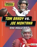 Cover: Tom Brady vs. Joe Montana - Lerner Publications Co ,U.S.