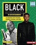 Cover: Black Achievements in Entertainment - Lerner Publications Co ,U.S.