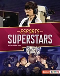 Cover: Esports Superstars - Lerner Publications Co ,U.S.