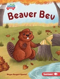 Cover: Beaver Bev - Lerner Publications Co ,U.S.