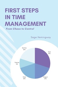 Abbildung von: First Steps in Time Management - Sage Hemingway