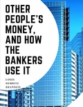 Cover: Other People's Money, And How The Bankers Use It - Intell Book Publishers