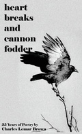 Cover: Heart Breaks and Cannon Fodder - Charles Lemar Brown