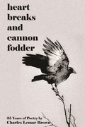 Cover: Heart Breaks and Cannon Fodder - Charles Lemar Brown