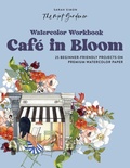 Cover: Watercolor Workbook: Cafe in Bloom - Paige Tate & Co