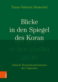 Abbildung von: Blicke in den Spiegel des Koran - Böhlau