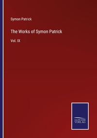 Enlarge image Cover: The Works of Symon Patrick - Outlook