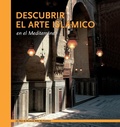 Cover: Descubrir el arte islamico en el Mediterraneo - Museum Ohne Grenzen (Museum With No Frontiers)