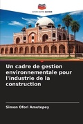 Cover: Un cadre de gestion environnementale pour l'industrie de la construction - Editions Notre Savoir