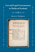 Cover: Law and Legal Consciousness in Medieval Scotland - Brill
