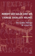 Cover: Robert van Gulik and His Chinese Sherlock Holmes - Brill