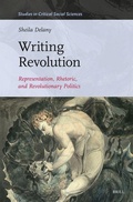 Cover: Writing Revolution: Representation, Rhetoric, and Revolutionary Politics - Brill