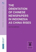Cover: The Orientation of Chinese Newspapers in Indonesia as China Rises - ISEAS