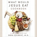 Cover: What Would Jesus Eat Cookbook - HarperCollins Christian