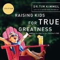 Cover: Raising Kids for True Greatness - HarperCollins Christian