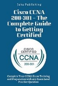 Abbildung von: Cisco CCNA 200-301 - The Complete Guide to Getting Certified - Jaha Publishing