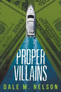 Enlarge image Cover: Proper Villains - Dale M. Nelson