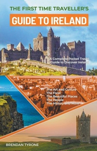 Abbildung von: The First Time Traveller's Guide to Ireland - Felix Agbodji