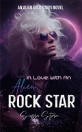 Cover: In Love with An Alien Rock Star (Alien Rock Star Series) - Pen And Glory Press LLC