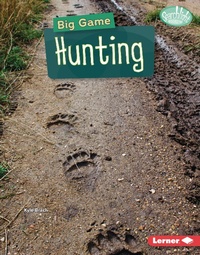 Abbildung von: Big Game Hunting - Lerner Publications Co ,U.S.
