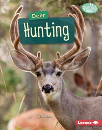 Abbildung von: Deer Hunting - Lerner Publications Co ,U.S.