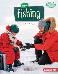 Abbildung von: Ice Fishing - Lerner Publications Co ,U.S.