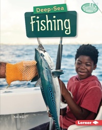 Abbildung von: Deep-Sea Fishing - Lerner Publications Co ,U.S.
