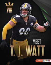 Abbildung von: Meet T. J. Watt - Lerner Publications Co ,U.S.