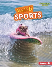 Abbildung von: Weird Sports - Lerner Publications Co ,U.S.