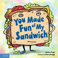 Enlarge image Cover: You Made Fun of My Sandwich - Free Spirit Publishing Inc.,U.S.