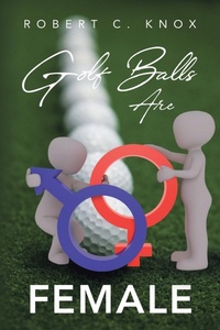 Abbildung von: Golf Balls Are Female - Ewings Publishing LLC