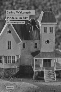 Abbildung von: Modelle im Film - Diaphanes