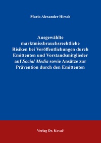 Abbildung von: Ausgewählte marktmissbrauchsrechtliche Risiken bei Veröffentlichungen durch Emittenten und Vorstandsmitglieder auf Social Media sowie Ansätze zur Prävention durch den Emittenten - Kovac, Dr. Verlag