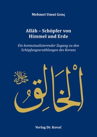 Abbildung von: Allah - Schöpfer von Himmel und Erde - Kovac, Dr. Verlag