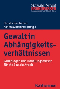 Abbildung von: Gewalt in Abhängigkeitsverhältnissen - Kohlhammer