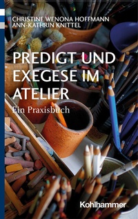Abbildung von: Predigt und Exegese im Atelier - Kohlhammer