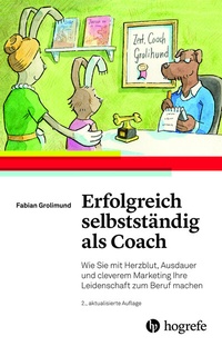Abbildung von: Erfolgreich selbstständig als Coach - Hogrefe
