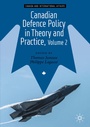 Cover: Canadian Defence Policy in Theory and Practice, Volume 2 - Palgrave Macmillan