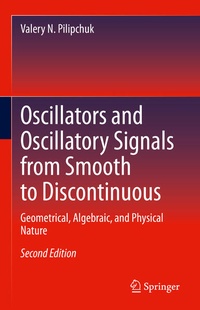 Enlarge image Cover: Oscillators and Oscillatory Signals from Smooth to Discontinuous - Springer