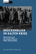 Bild: Brückenbauer im Kalten Krieg - Österreich und der lange Weg zur KSZE-Schlussakte - Leykam