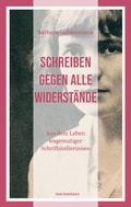 Cover: Schreiben gegen alle Widerst&auml;nde - Marix Verlag