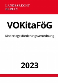 Abbildung von: Kindertagesförderungsverordnung - VOKitaFöG Berlin 2023 - epubli