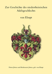 Bild: Zur Geschichte des niederrheinischen Adelsgeschlechts von Elmpt - Schmidt, Philipp