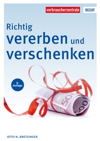 Abbildung von: Richtig vererben und verschenken - Verbraucherzentrale NRW e.V.