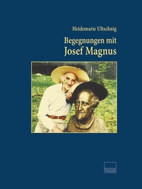 Abbildung von: Begegnungen mit Josef Magnus - Edition Tandem
