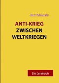 Cover: Anti-Krieg zwischen Weltkriegen - Die Buchmacherei