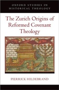Cover: The Zurich Origins of Reformed Covenant Theology - Oxford University Press Inc