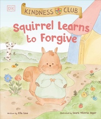 Enlarge image Cover: Kindness Club Squirrel Learns to Forgive - DK Children