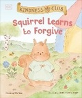 Cover: Kindness Club Squirrel Learns to Forgive - DK Children